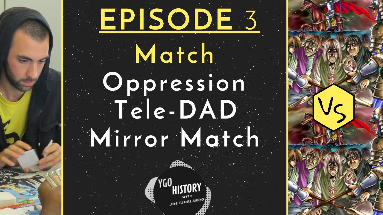 История Yu-Gi-Oh с Джо Джорландо: Oppression Tele-DAD Mirror Match (2008)