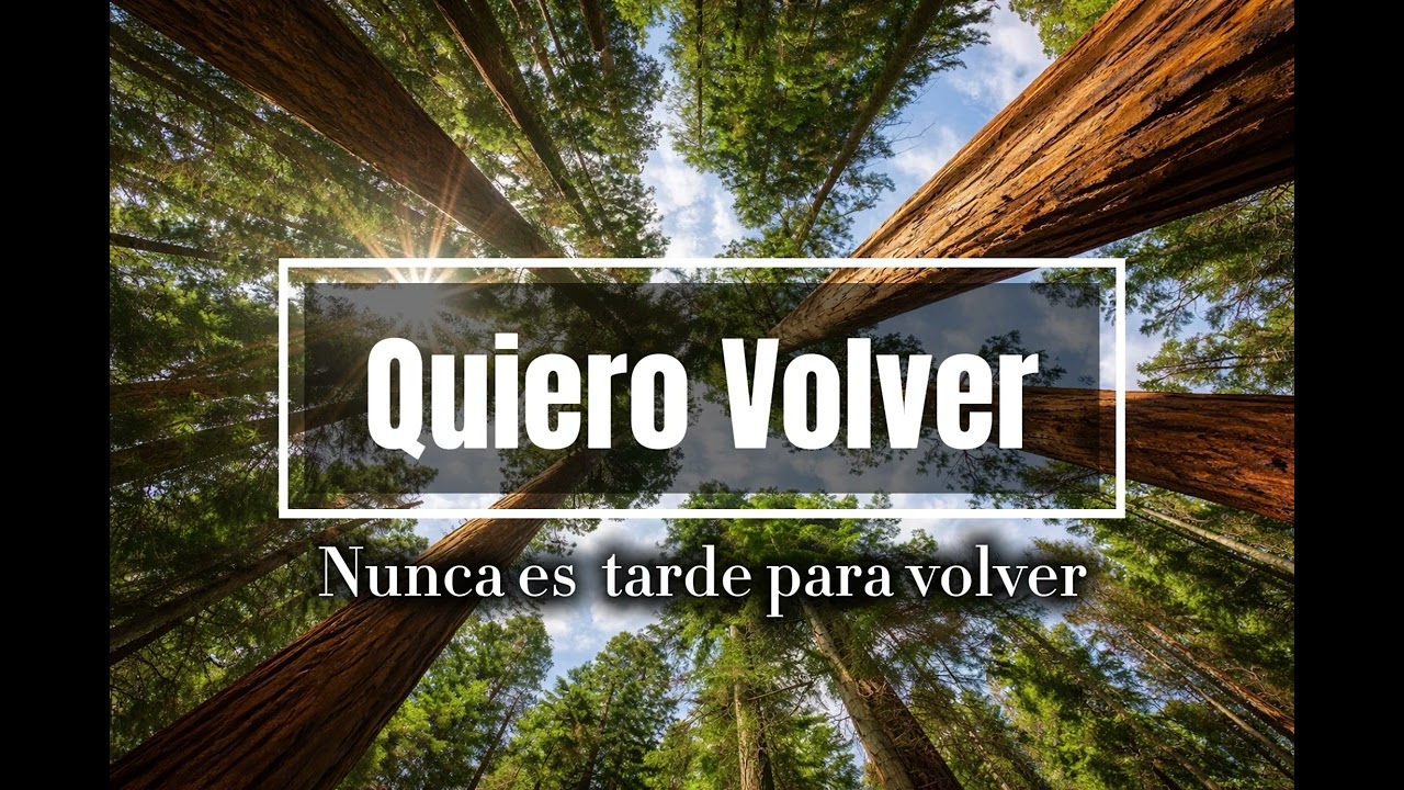 Quiero Volver - Nunca es tarde para volver a Dios