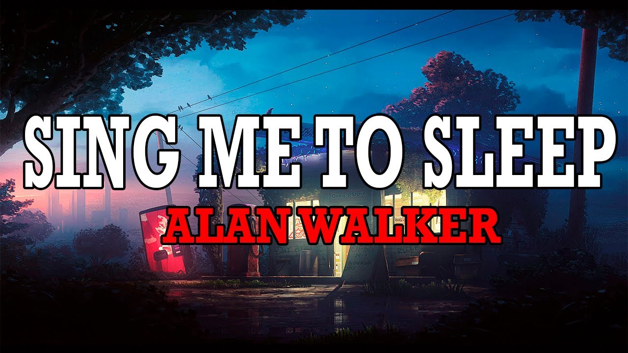 Sing Me To Sleep - Alan Walker (Lyrics)