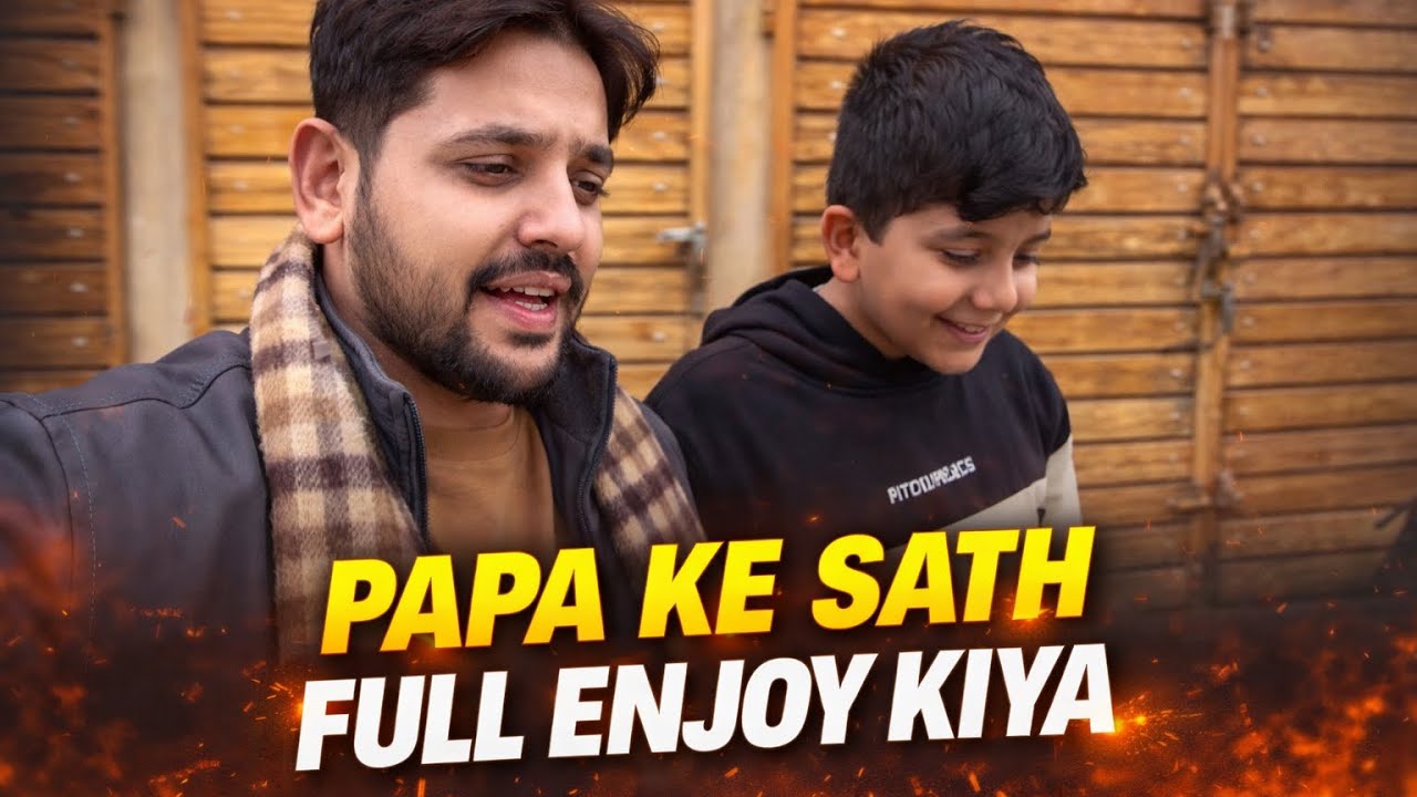 Papa ke sath full enjoy kiya,daily vlog