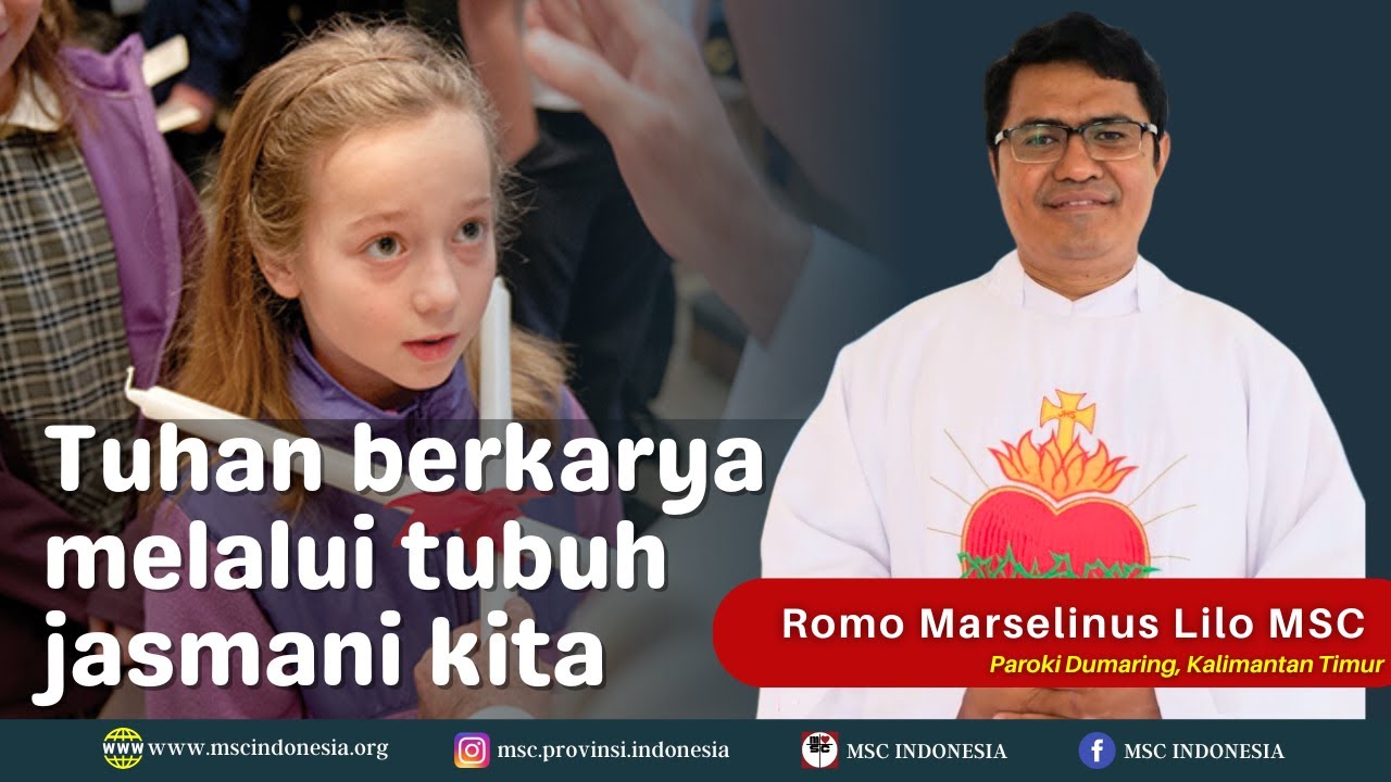 TUHAN BERKARYA MELALUI TUBUH JASMANI KITA  |  RENUNGAN MSC INDONESIA