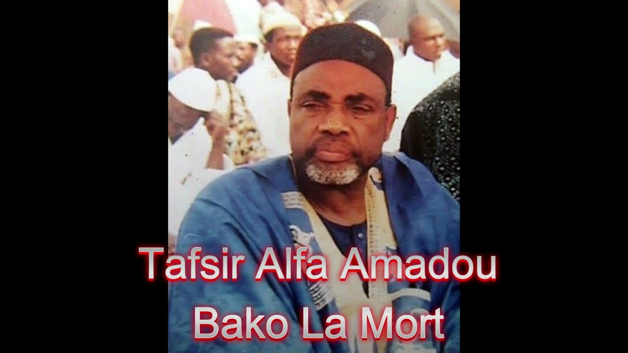 Tafsir Alfa Amadou Bako La Mort