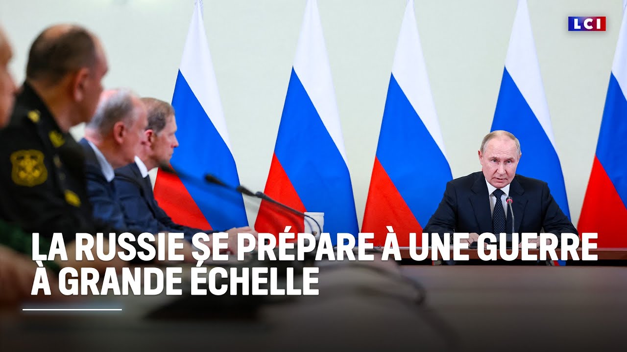 La Russie se prépare à une guerre à grande échelle｜LCI