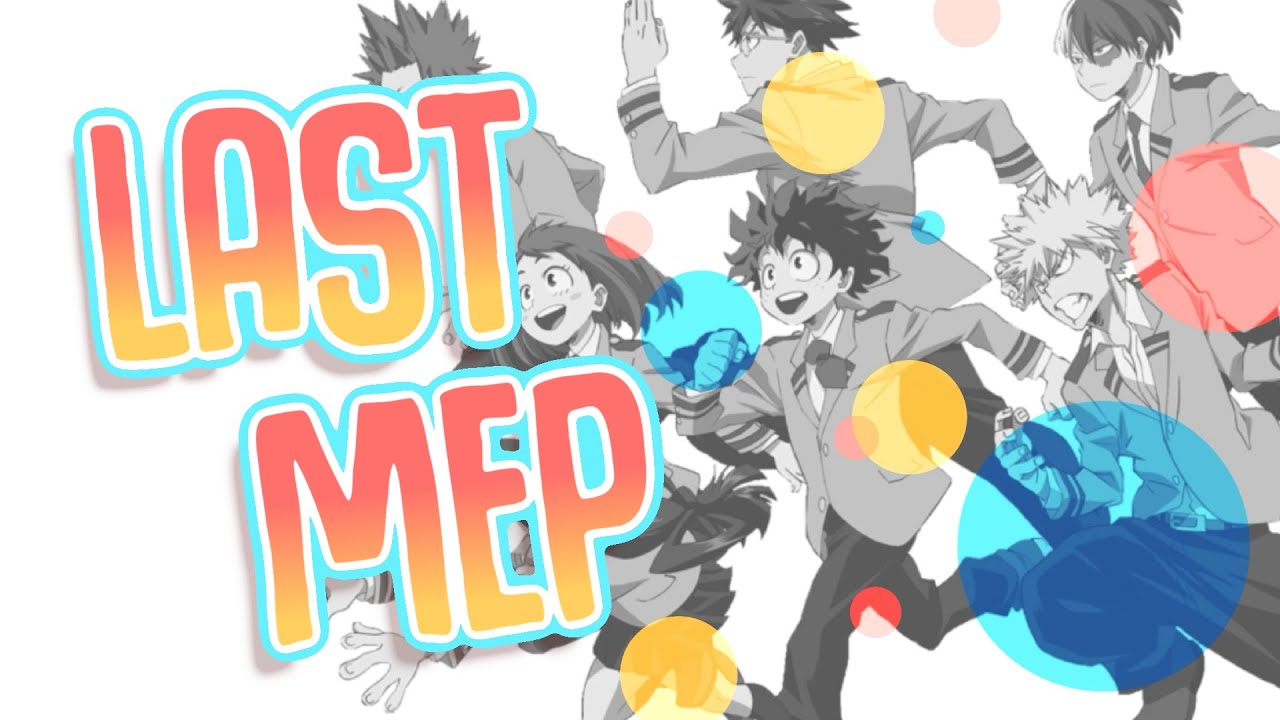 【BFS】LAST MEP! • Time To Say Goodbye
