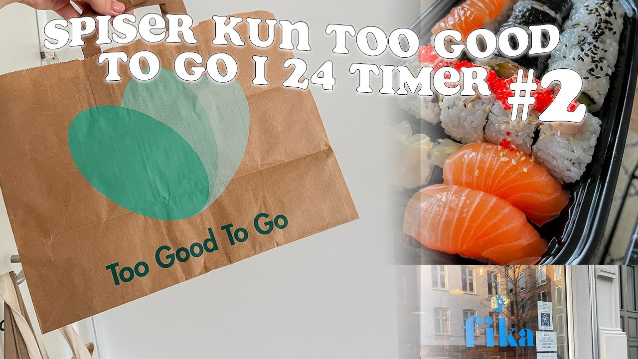 Spiser KUN too good to go I 24 timer! *Part 2*