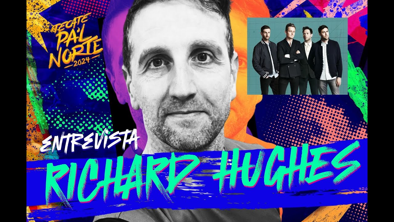 Tecate Pa'l Norte 2024: Entrevista con Richard Hughes baterista de Keane