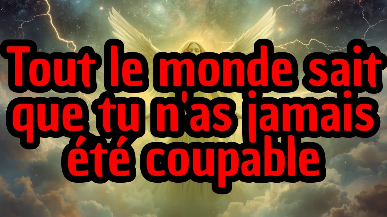 Tout le monde sait que tu n'as jamais été coupable