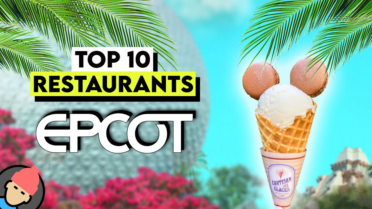 TOP 10 Best Restaurants at EPCOT
