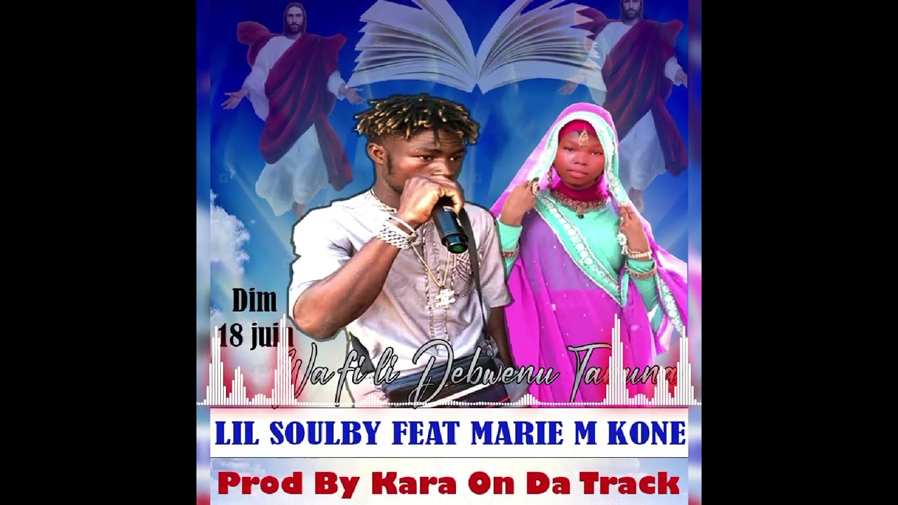 lil soulby   feat  Marie  m   kone       titre    wa fili  debwenu  tanuna   (son officiel )