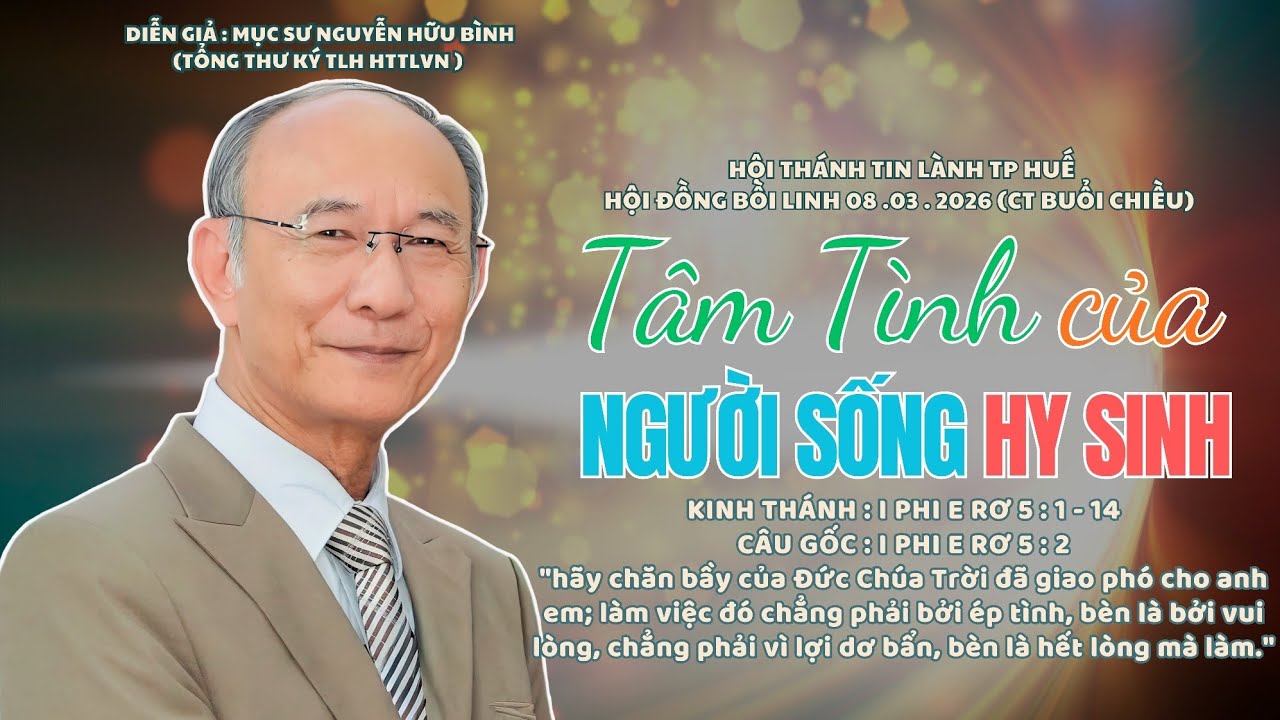 Mục sư Nguyễn Hữu Bình | Tâm Tình Của Người Sống Hy Sinh | Bài Giảng Tin Lành #msnguyenhuubinh