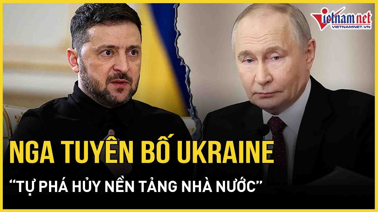 Nga tuyên bố Ukraine “tự phá hủy nền tảng nhà nước”, công bố nóng điều kiện chấm dứt xung đột