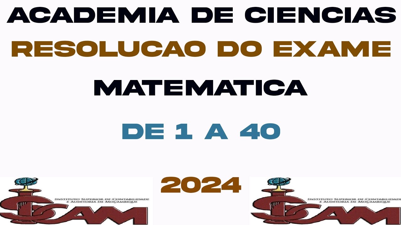 Resolução de exame de admissão de Matemática ISCAM 2024 de 1 a 40