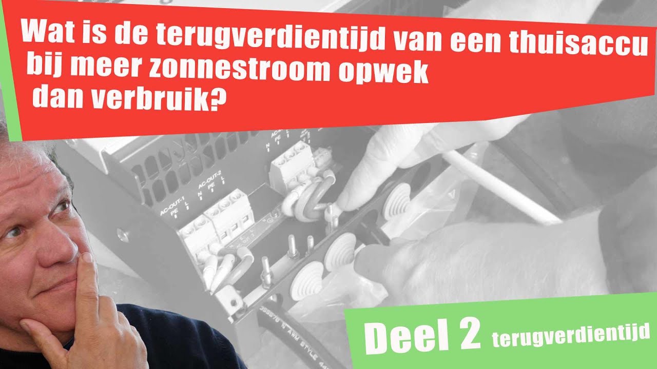 Wat is de terugverdientijd van de thuisaccu wanneer je veel zonnepanelen hebt en een groot verbruik?