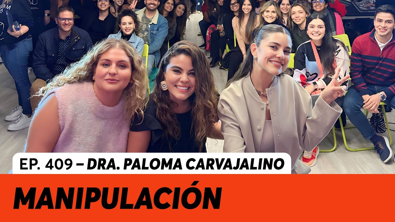 409. Manipulación y dependencia emocional | Dra. Paloma Carvajalino