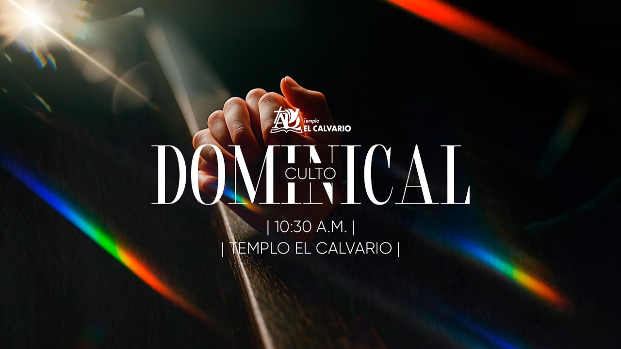 Templo El Calvario | Culto Dominical | Domingo 15 de Marzo 2026