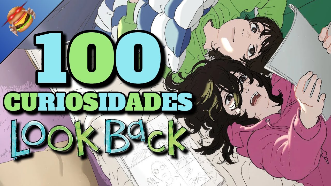 🍔100 Curiosidades de Look Back🍔