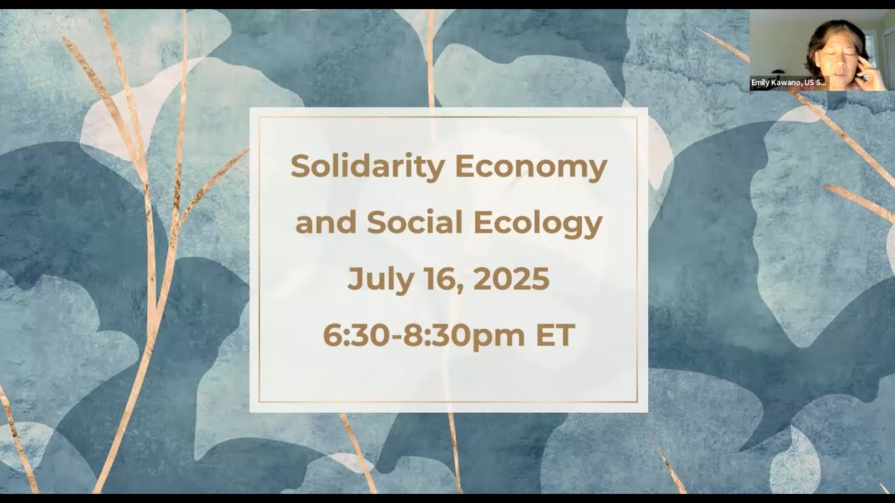 Solidarity Economy and Social Ecology - July 16, 2025