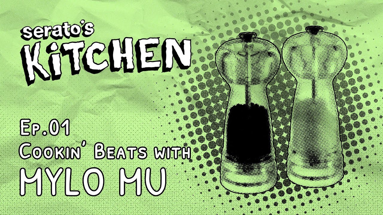 Serato's Kitchen | Live beat-making with Mylo MU | June 2023, Week One
