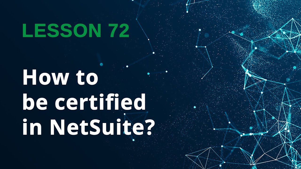 How to be certified In NetSuite? - Lesson 72