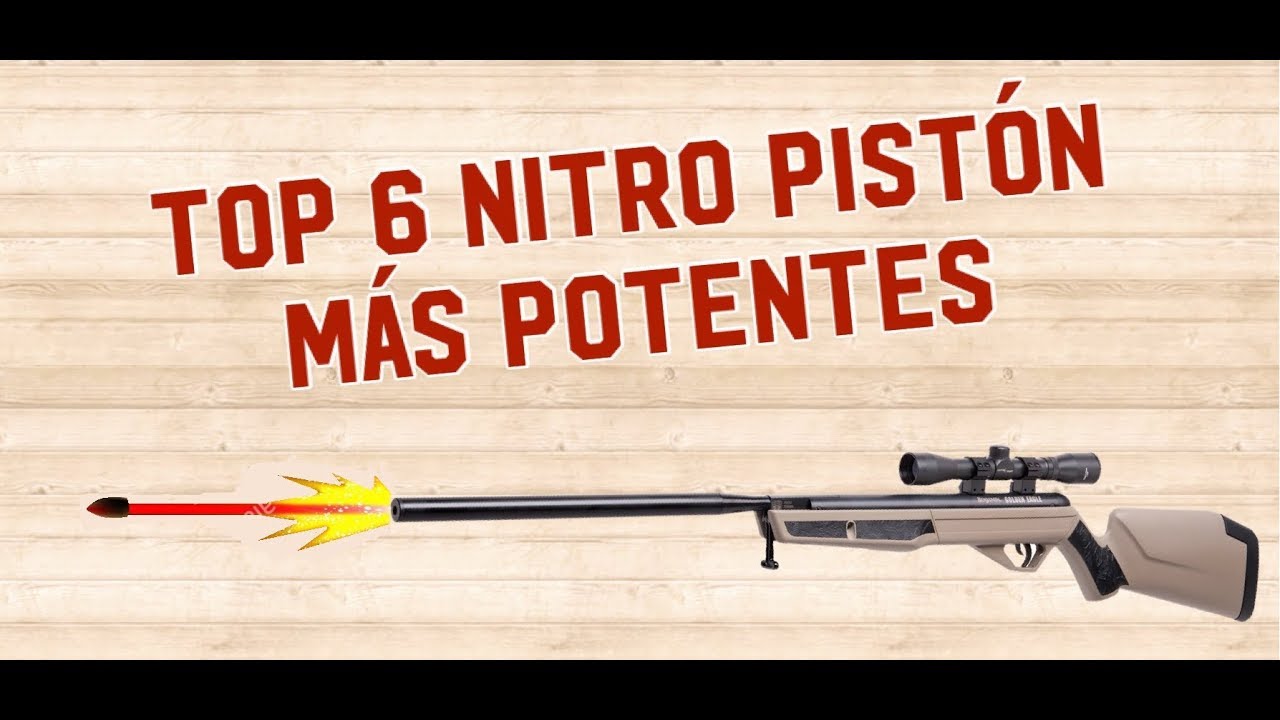 TOP 6 CARABINAS NITRO PISTON MUY POTENTES