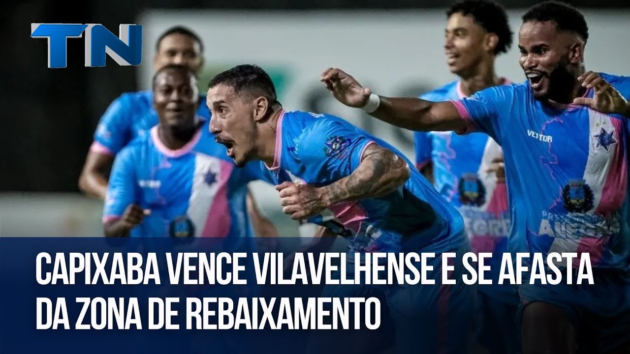 Capixaba vence Vilavelhense e se afasta da zona de rebaixamento