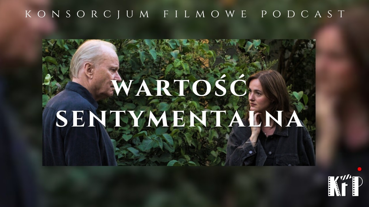 Wartość sentymentalna (Oscary 2026) // Recenzja KFP #46