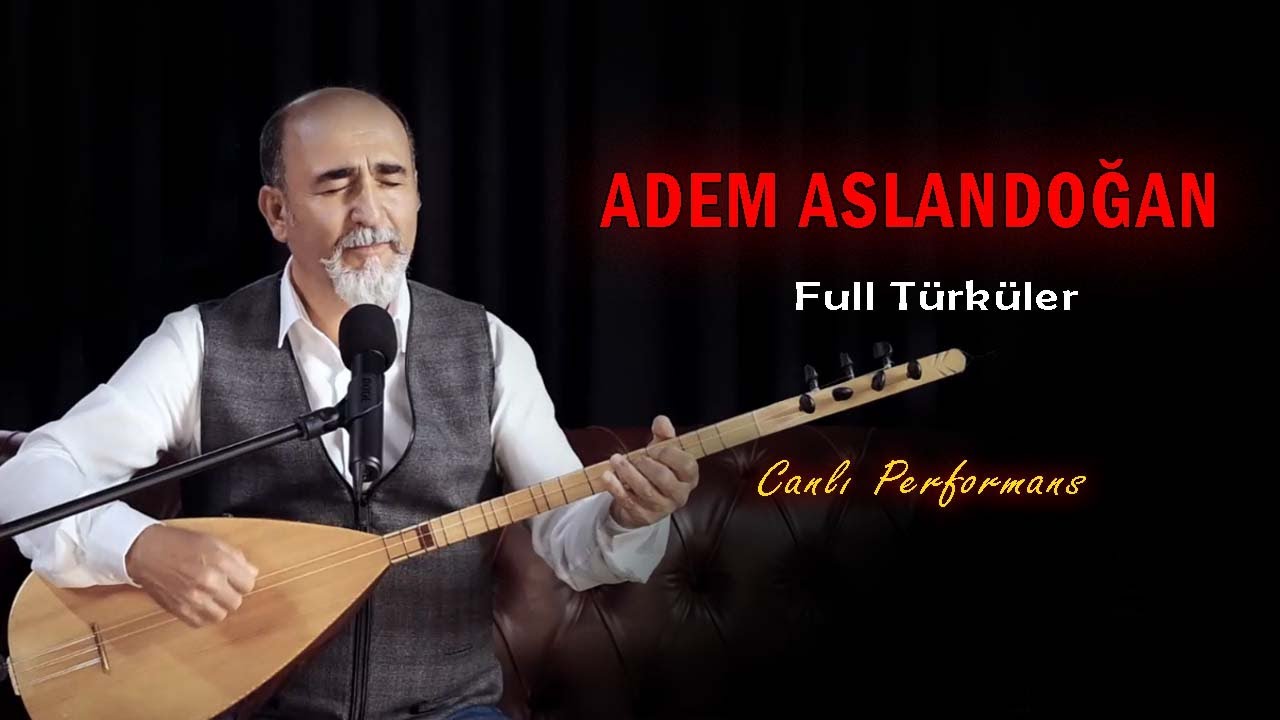 Adem Aslandoğan - Full Türküler (Canlı Performans)