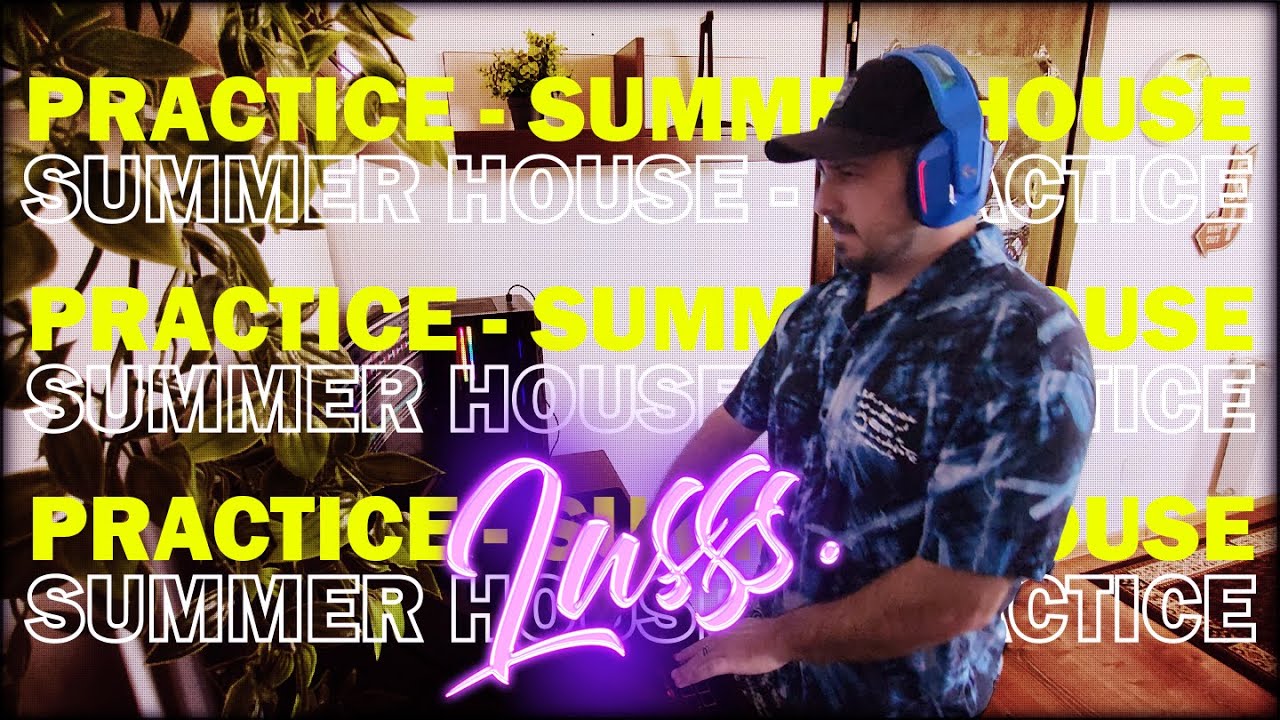 Summer House Mix by LUSSS. | BEGINNER SESSION Vol. II