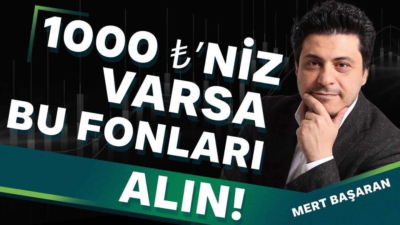 @foneria 1000 TL'niz Varsa Bu Fonları Alın | Mert Başaran
