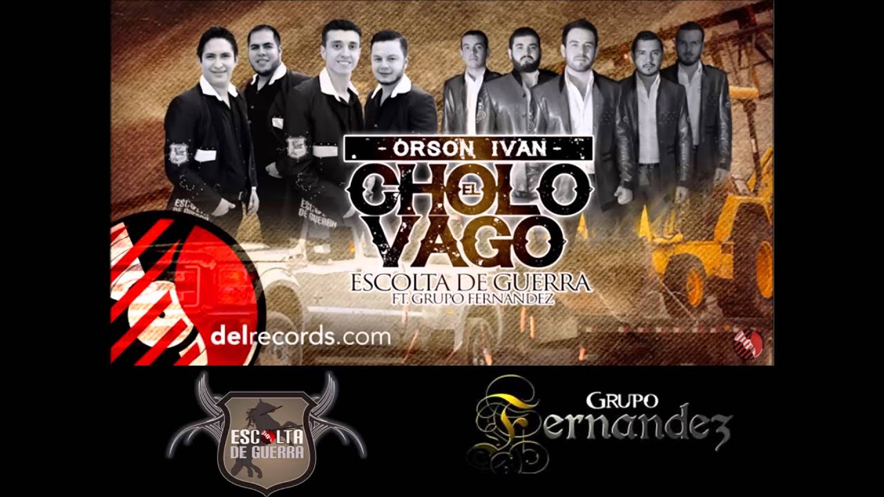 CHOLO VAGO (ORSON IVAN) - ESCOLTA DE GUERRA FT GPO FERNANDEZ