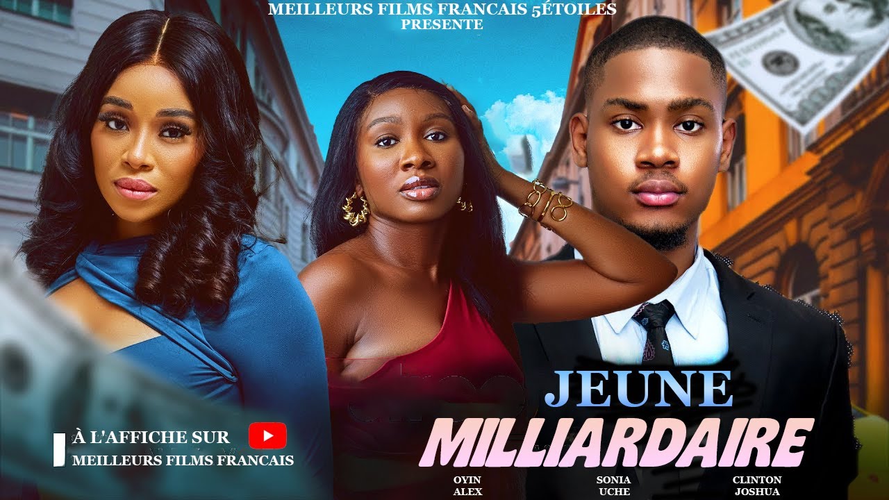 JEUNE MILLIARDAIRE | Clinton Joshua | Meilleur Films Français | Films Nigérian En Français 2026