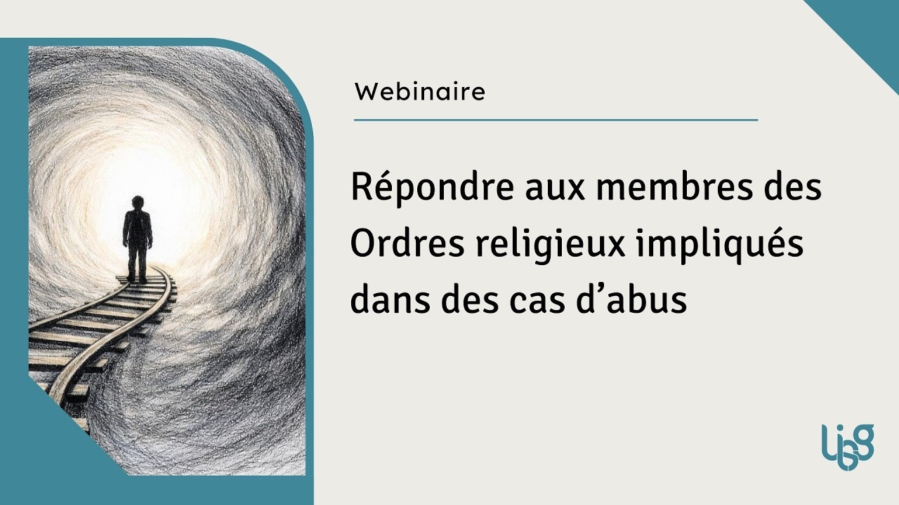 Sauvegarde et protection: Répondre aux membres des Ordres religieux impliqués dans des cas d’abus