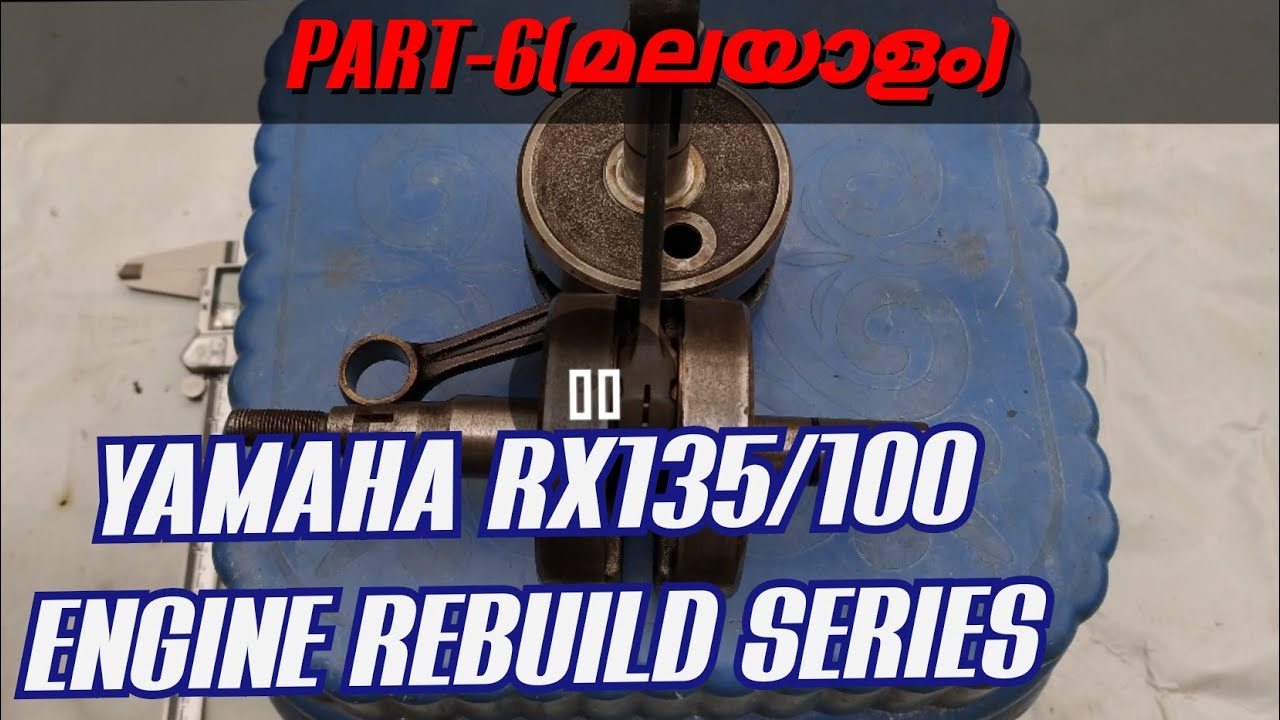 yamaha rx135/100#engine#rebuild#part-6#restoration#malayalam#video#crank inspection.
