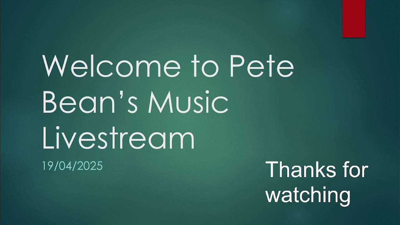 Pete Bean Music Livestream - 19/04/2025