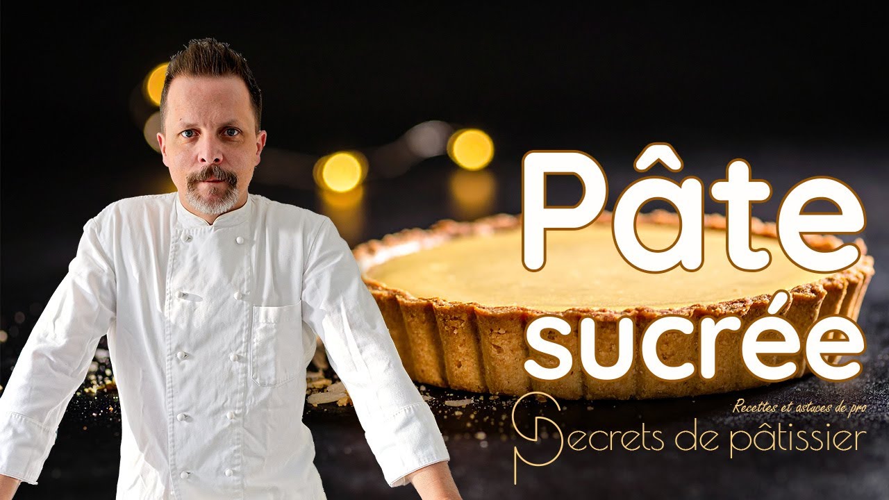 La p&acirc;te sucr&eacute;e parfaite en 7 minutes !