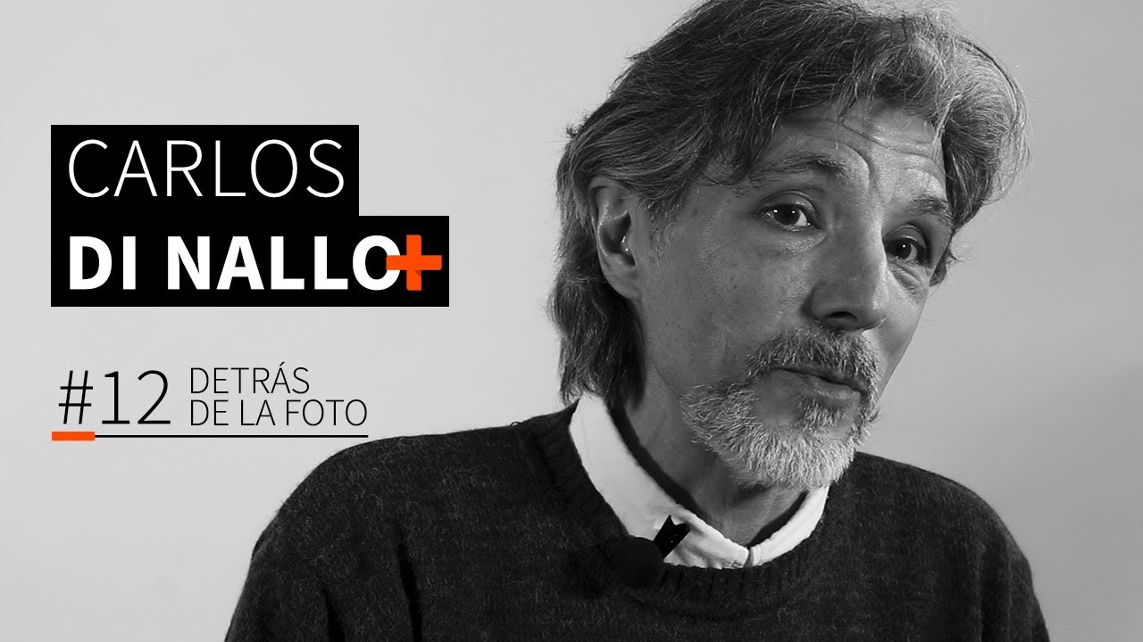 #12 DETRÁS DE LA FOTO - Carlos Di Nallo
