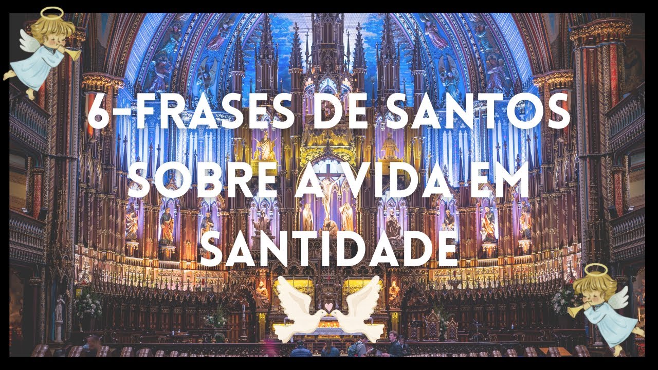 6-frases de santos sobre a vida em santidade (Frases E Ora&ccedil;&otilde;es)