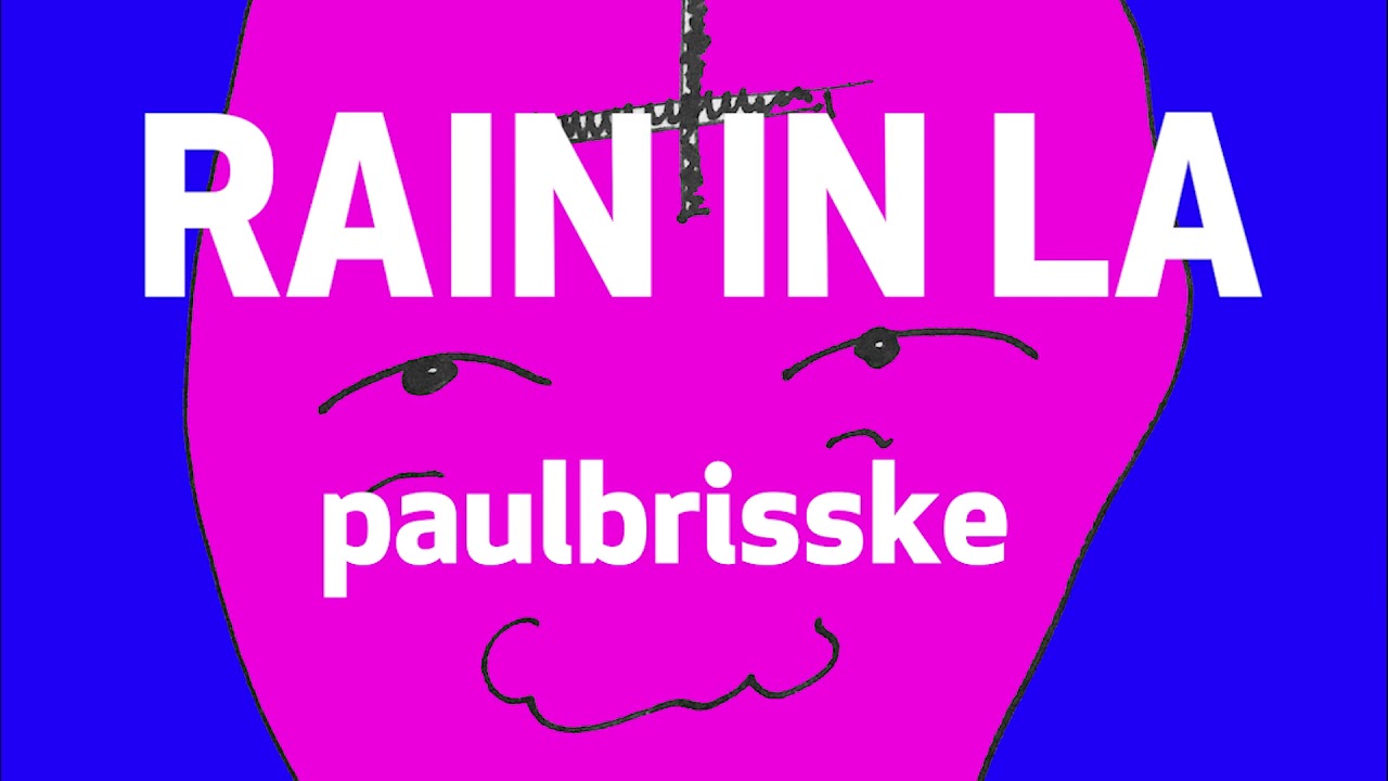 paul brisske - rain in la [audio & visualizer]