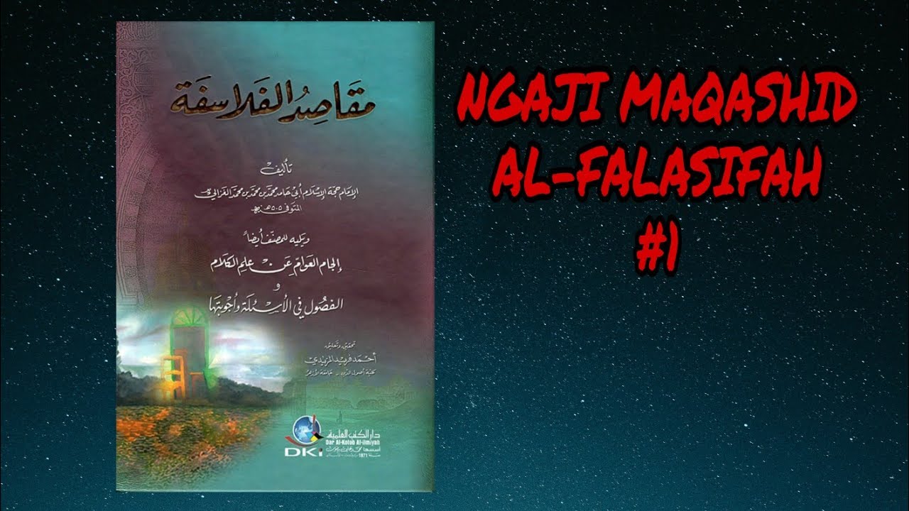 NGAJI MAQASHID AL-FALASIFAH (BAG. 1)
