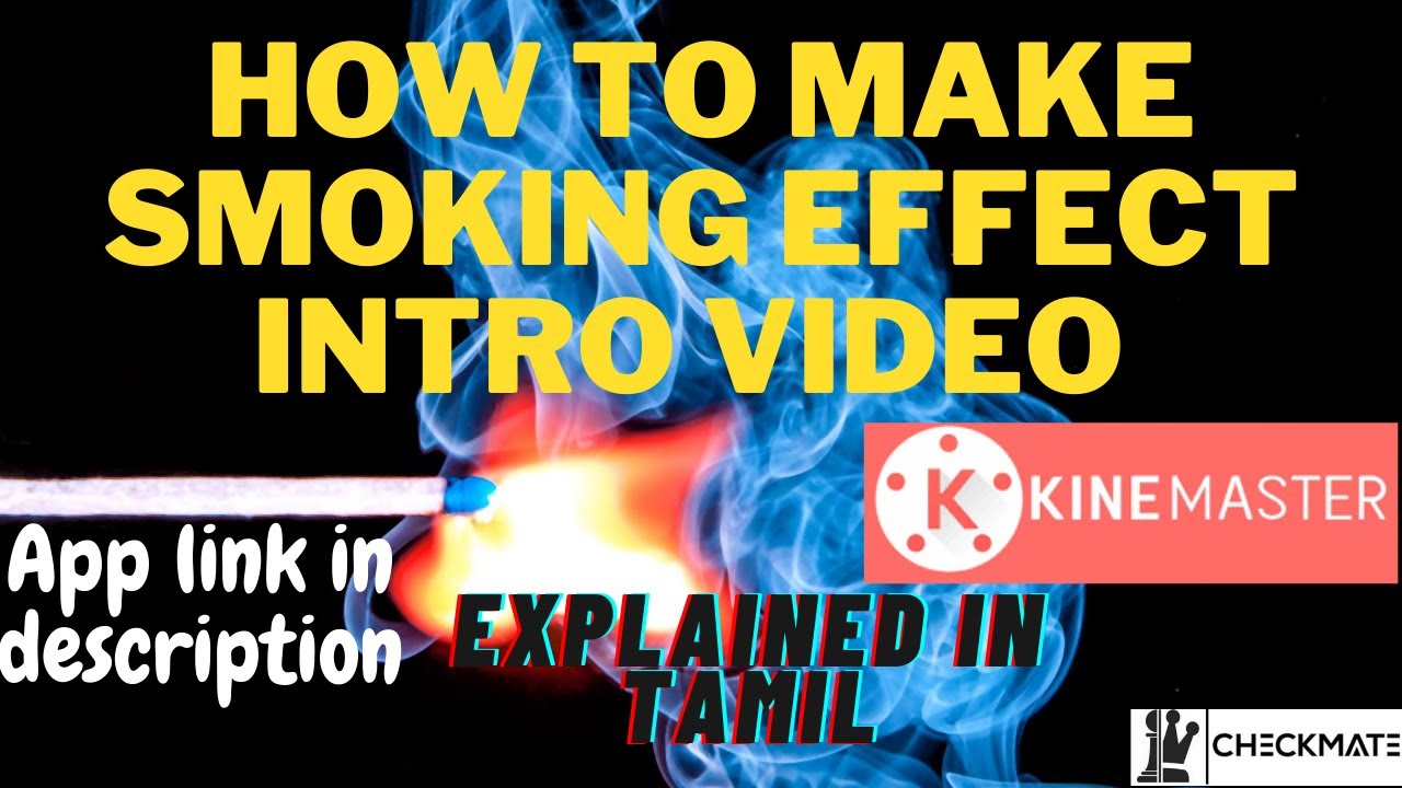 How To Make Smoking Effect Intro Video | Kinemaster | Explained in Tamil | CheckMate