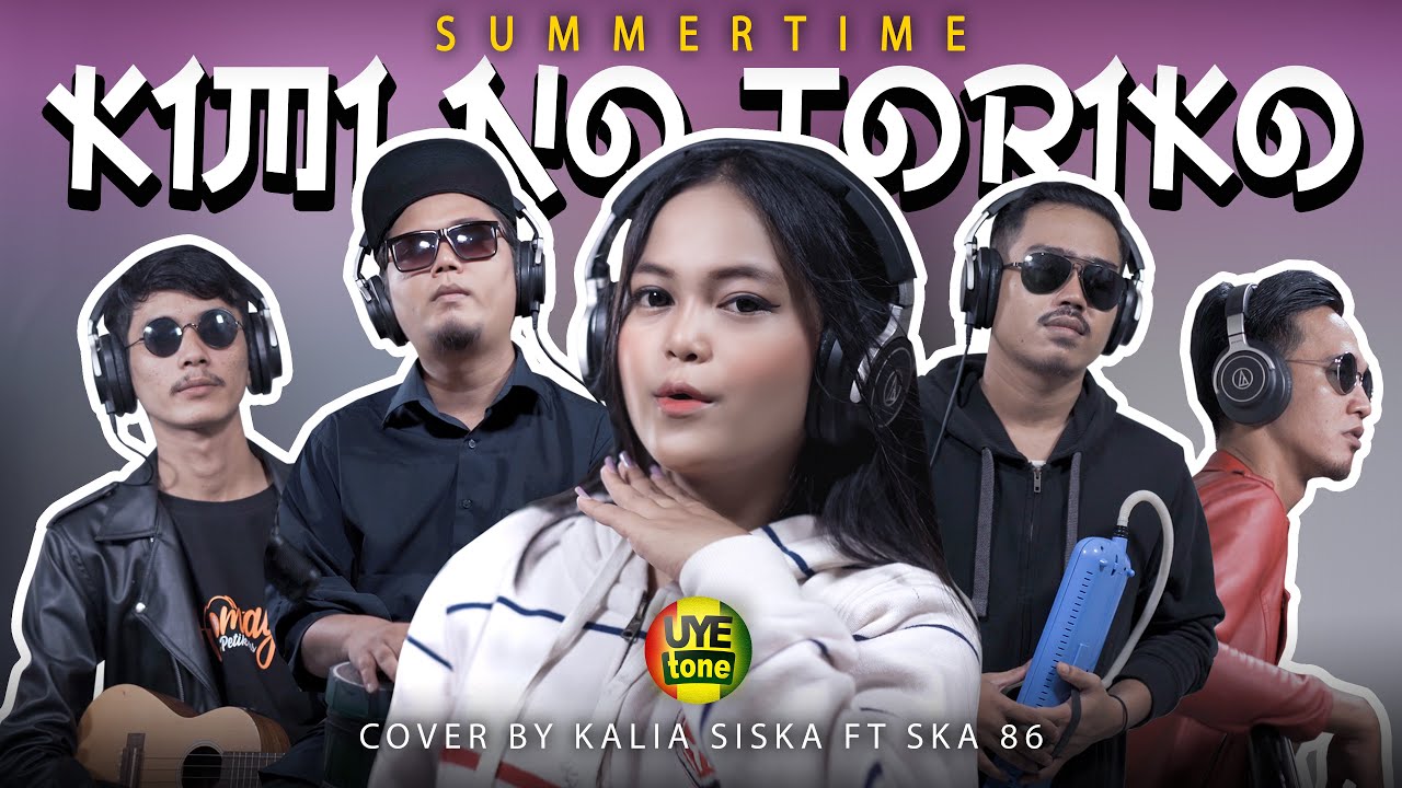 KIMI NO TORIKO (SUMMERTIME) | KENTRUNG VERSION | KALIA SISKA feat SKA86