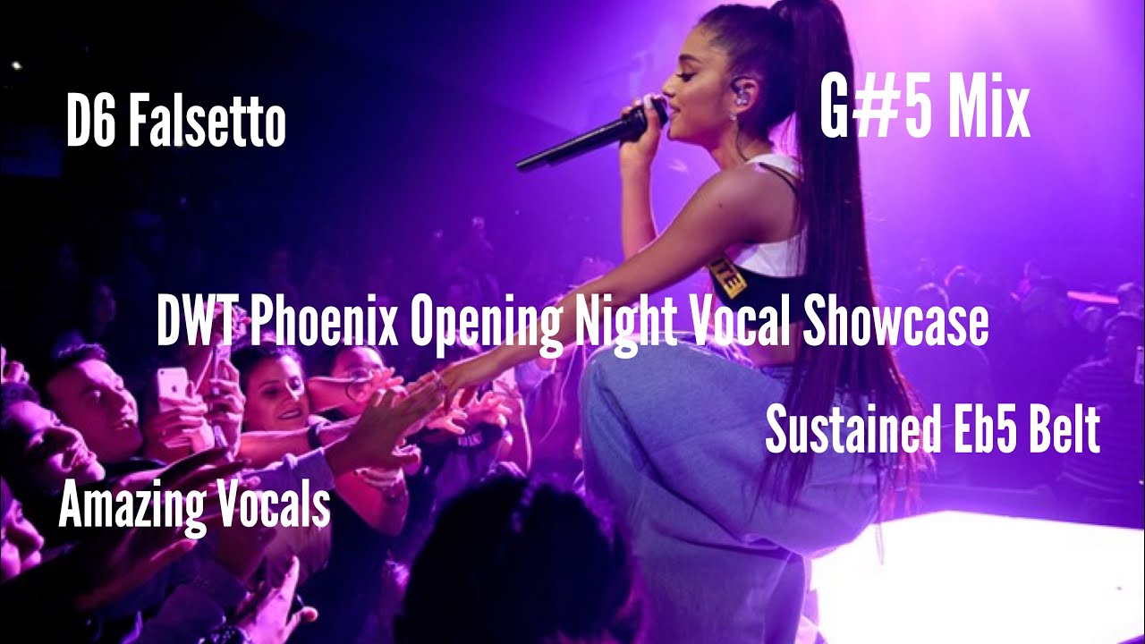 Ariana Grande | DWT Phoenix Opening Night Vocal Showcase | Vocal Range (F#3-G#5-D6)