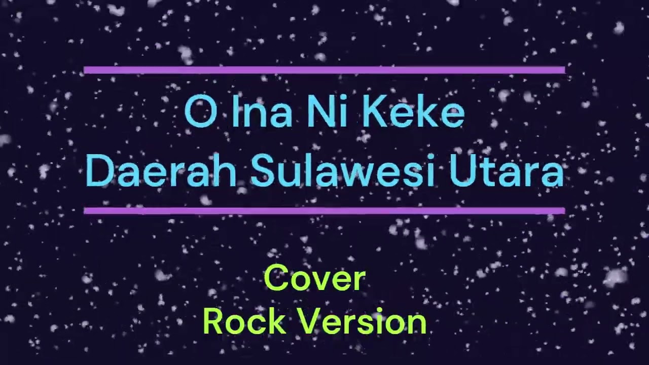 O Ina Ni Keke _ lagu Daerah Sulawesi Utara _ (Cover)_Rock Version