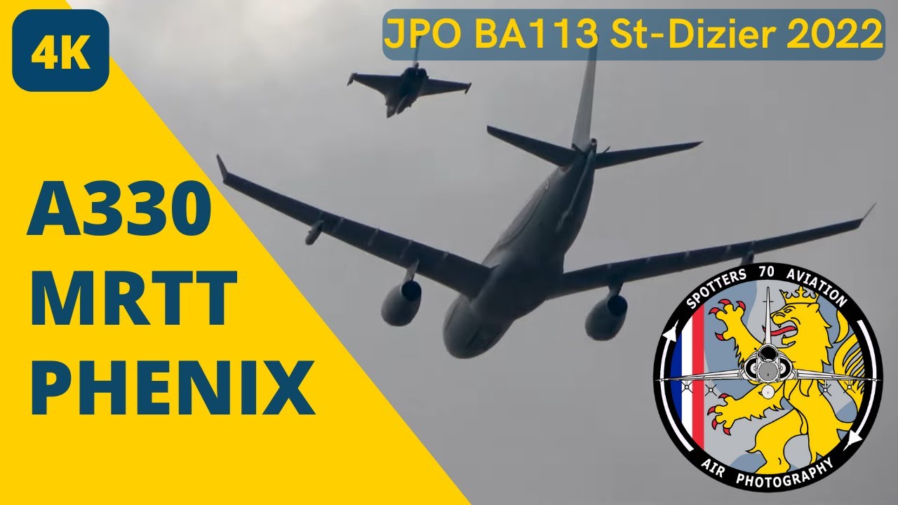 [4K] ✈️ Airbus A330 MRTT Phénix JPO BA113 St-Dizier 2022