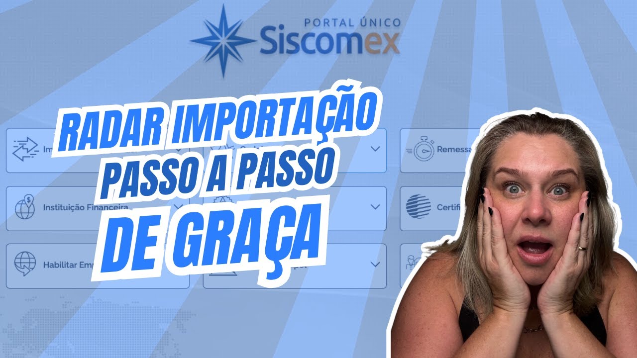 COMO TIRAR O RADAR DE IMPORTAÇÃO E O DTE DE GRAÇA SISCOMEX