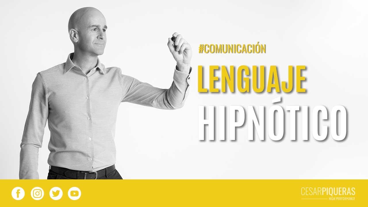 Lenguaje hipnótico | Comunicación efectiva | César Piqueras