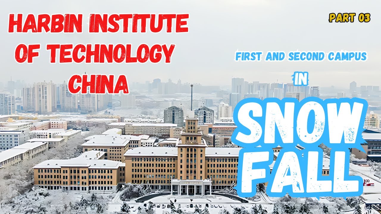 Harbin Institute of Technology | Snowfall | First & Second Campus | Part 3 | Harbin | China