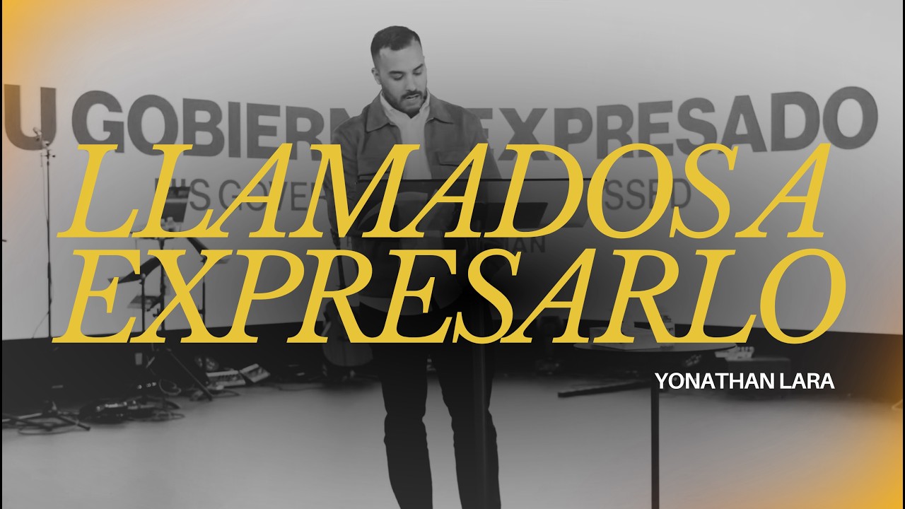 LLAMADOS A EXPRESAR a Cristo | Yonathan Lara