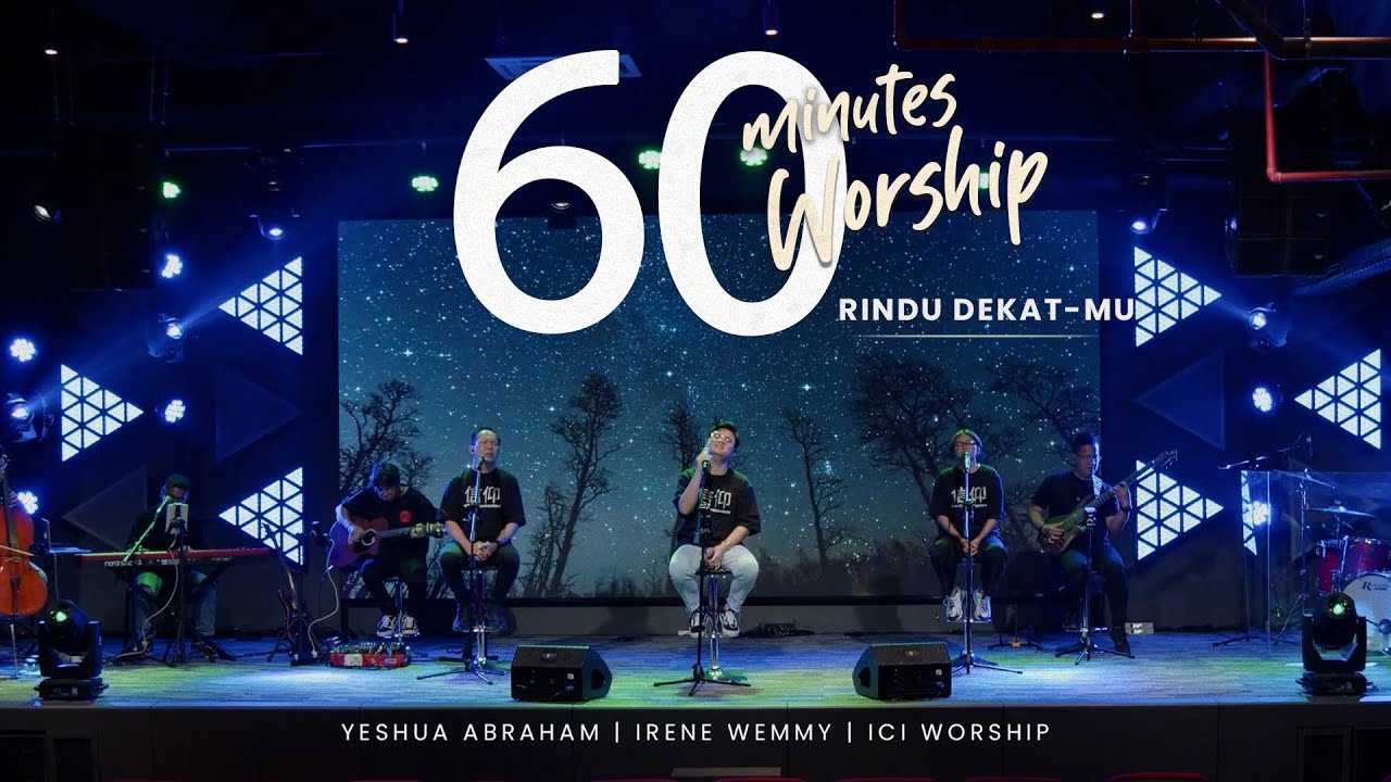 60 MINUTES WORSHIP - RINDU DEKAT-MU feat YESHUA ABRAHAM