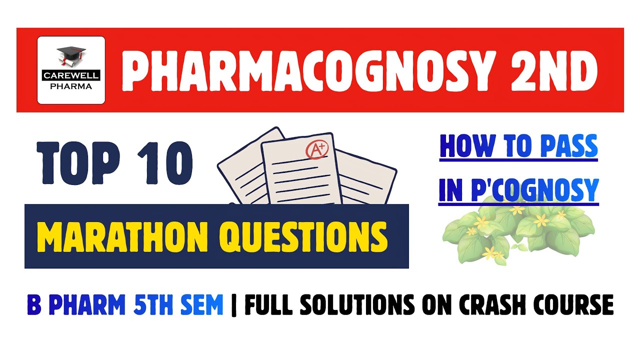 Pharmacognosy 5th sem | Top 10 Marathon Questions | How to Pass in Pharmacognosy | Carewell Pharma
